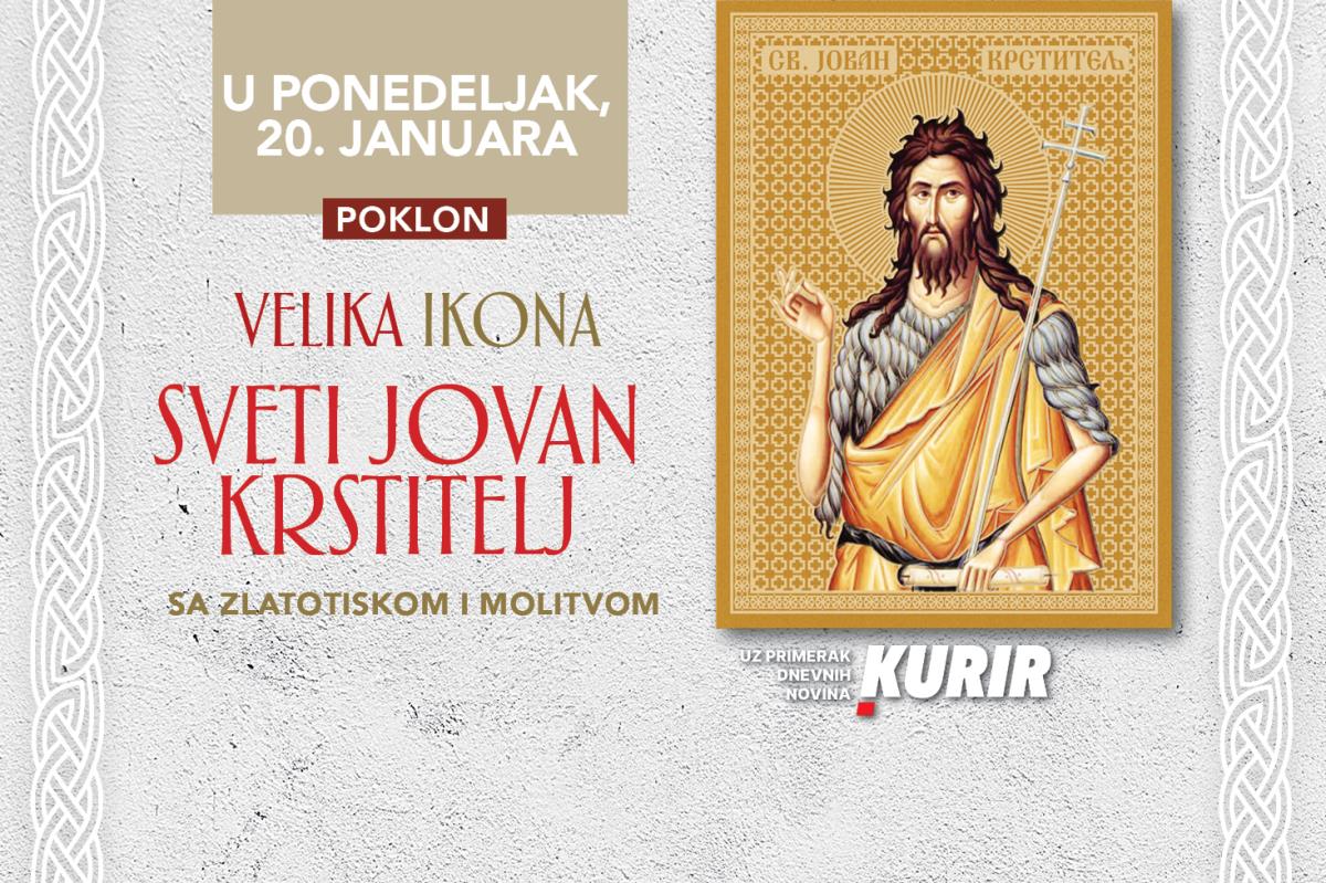 Velika ikona Svetog Jovana Krstitelja – poklon uz Kurir u ponedeljak, 20. januara!