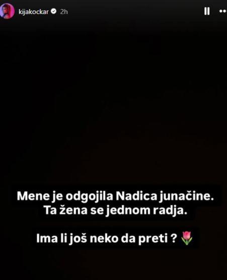 "DOĐI, JUNAČINO, ŽIVIM SAMA, IMA LI JOŠ NEKO DA PRETI?" Kija Kockar se javno obračunava na mrežama, objavila prepisku: Mene je odgojila Nadica...