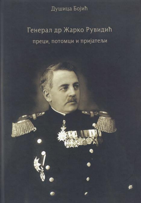 Naslovna strana knjige „General dr Žarko Ruvidić- preci, potomci i prijatelji” autorke dr Dušice Bojić